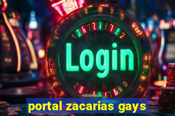 portal zacarias gays